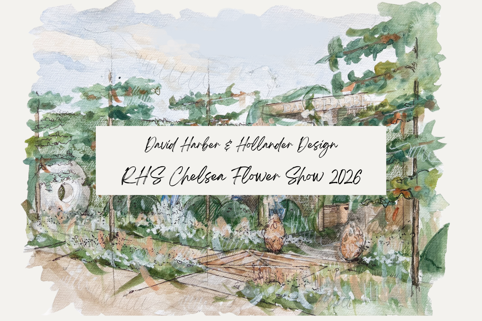 Cover photo of watercolour render illustrating a garden design for the David Harber Chelsea Flower Show 2026 trade stand